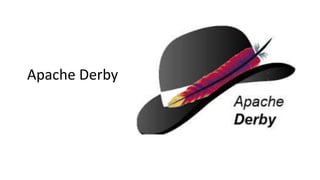 Apache derby | PPTX