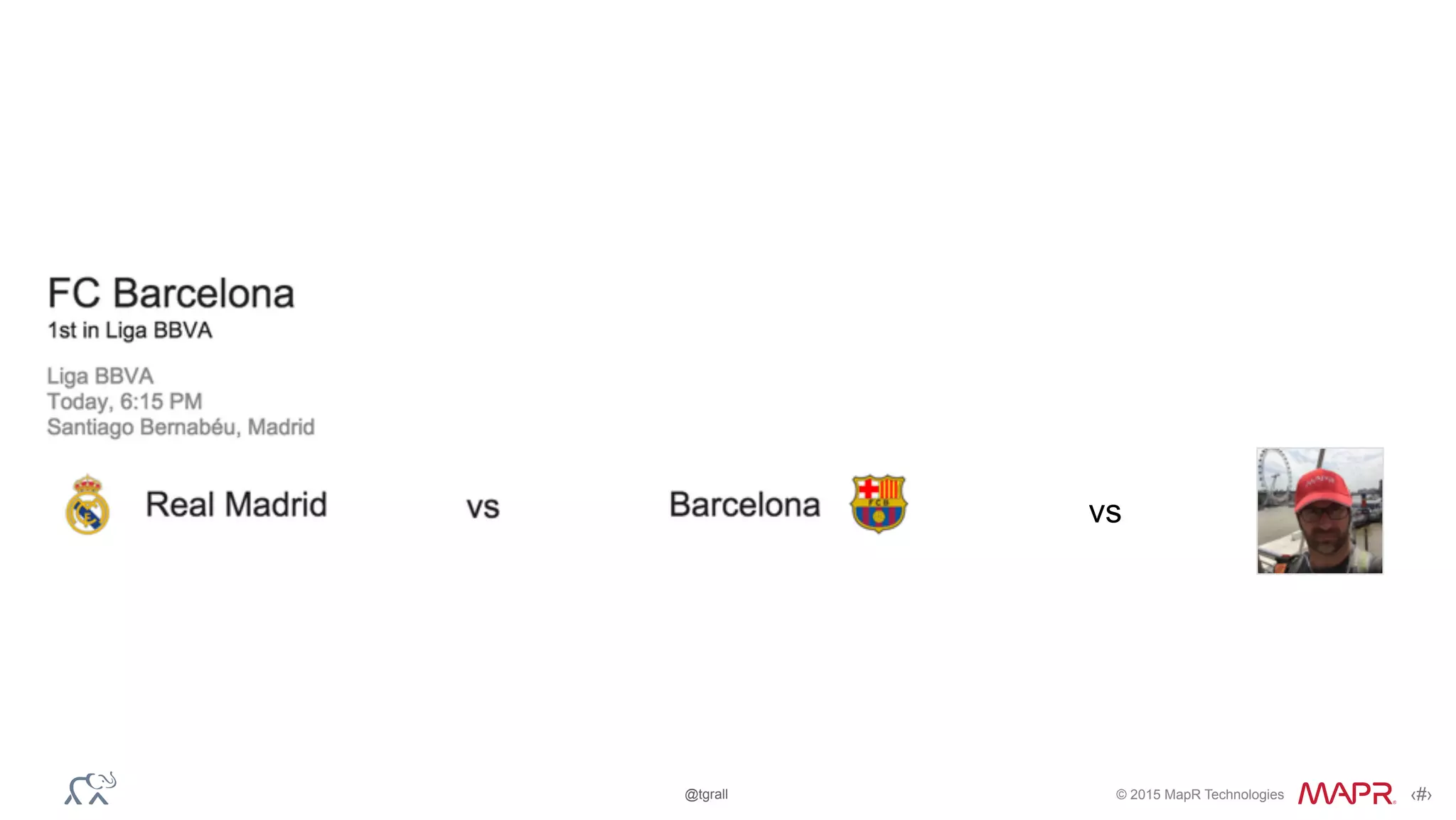 © 2015 MapR Technologies ‹#›@tgrall
vs
 