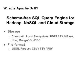 Apache Drill in the toolbox Slide 6