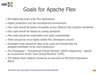 Personal Survey (2)
How many MXML files do you have in your latest Flex
projects?




See personal survey: http://code.google.com/p/masuland/wiki/Statistics
 