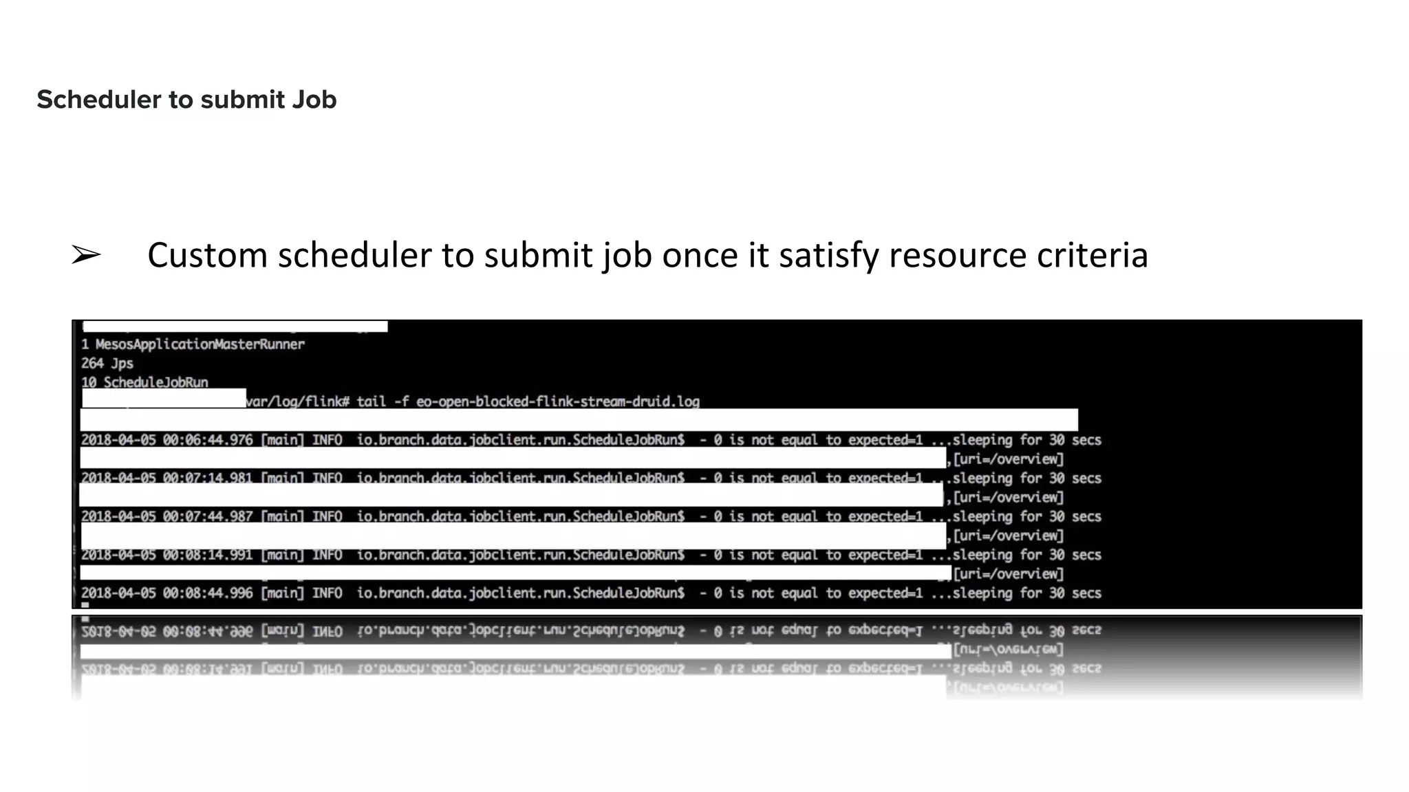 ➢ Custom scheduler to submit job once it satisfy resource criteria
 