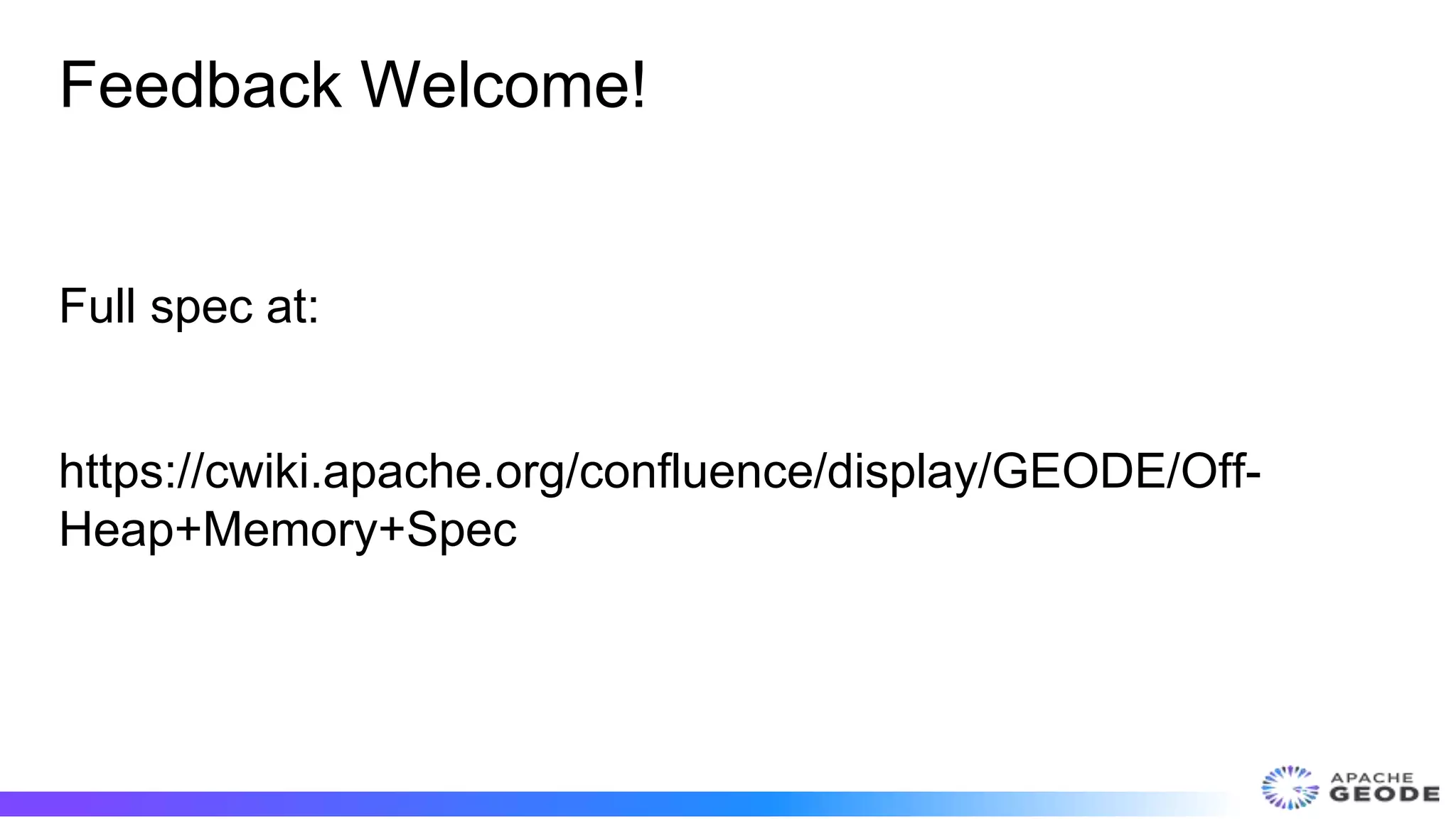 Feedback Welcome!
Full spec at:
https://cwiki.apache.org/confluence/display/GEODE/Off-
Heap+Memory+Spec
 