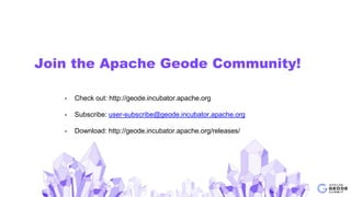 Join the Apache Geode Community!
• Check out: http://geode.incubator.apache.org
• Subscribe: user-subscribe@geode.incubator.apache.org
• Download: http://geode.incubator.apache.org/releases/
 