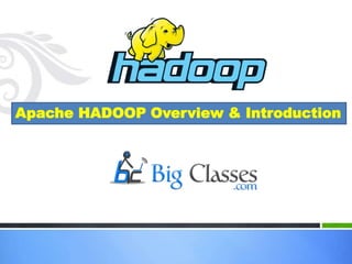 Apache HADOOP Overview & Introduction
 