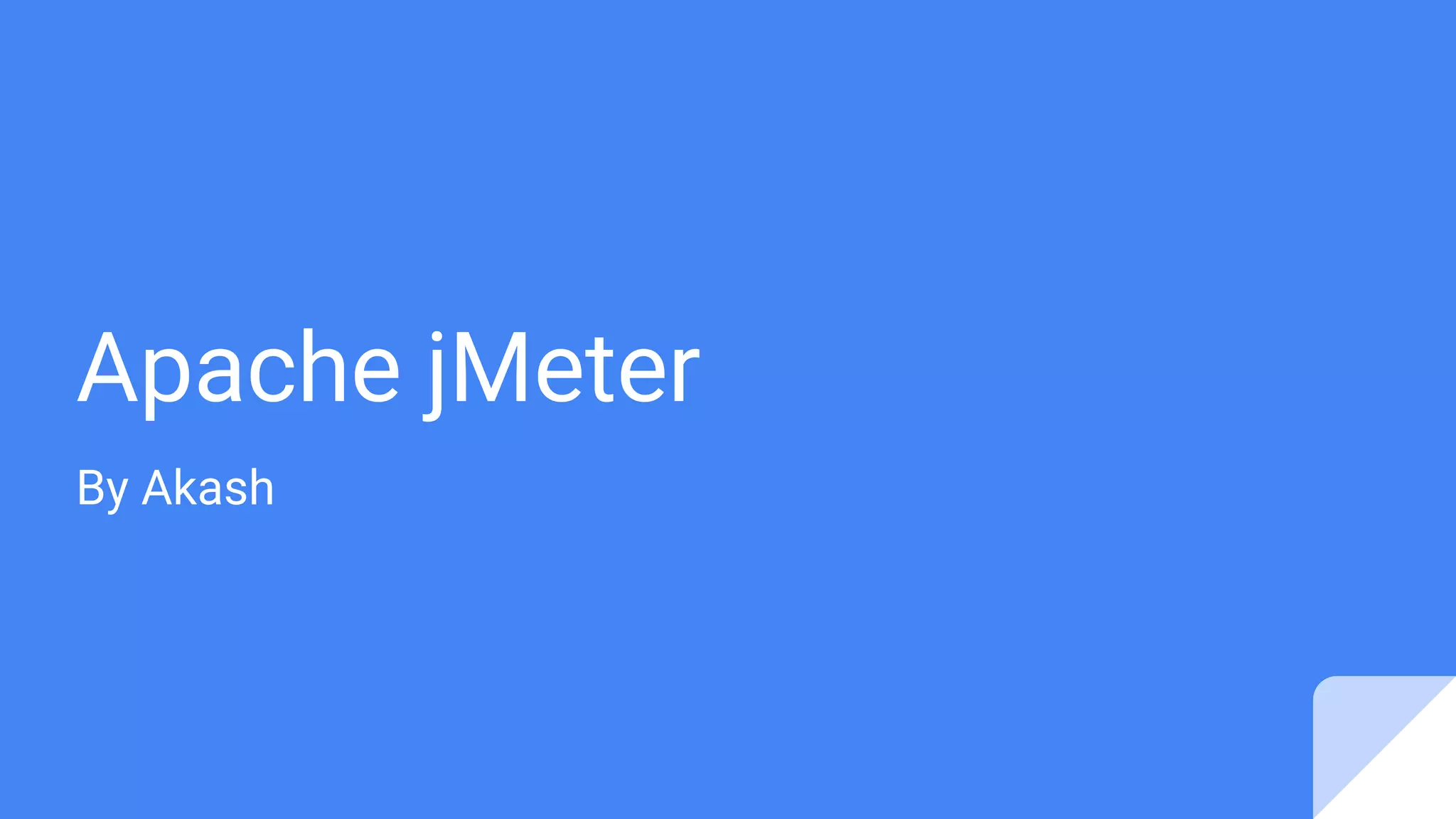 Apache jMeter
By Akash
 