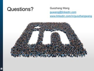 Questions? Guozhang Wang
guwang@linkedin.com
www.linkedin.com/in/guozhangwang
 