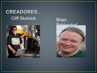 Cliff Skolnick Brian
Behlendorf
 