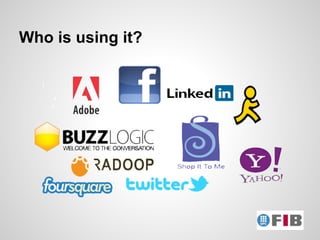 Who is using it?
 