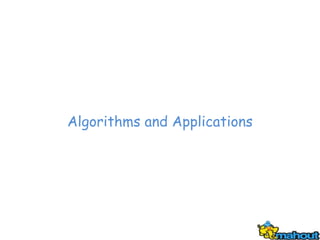 Algorithms and Applications
 
