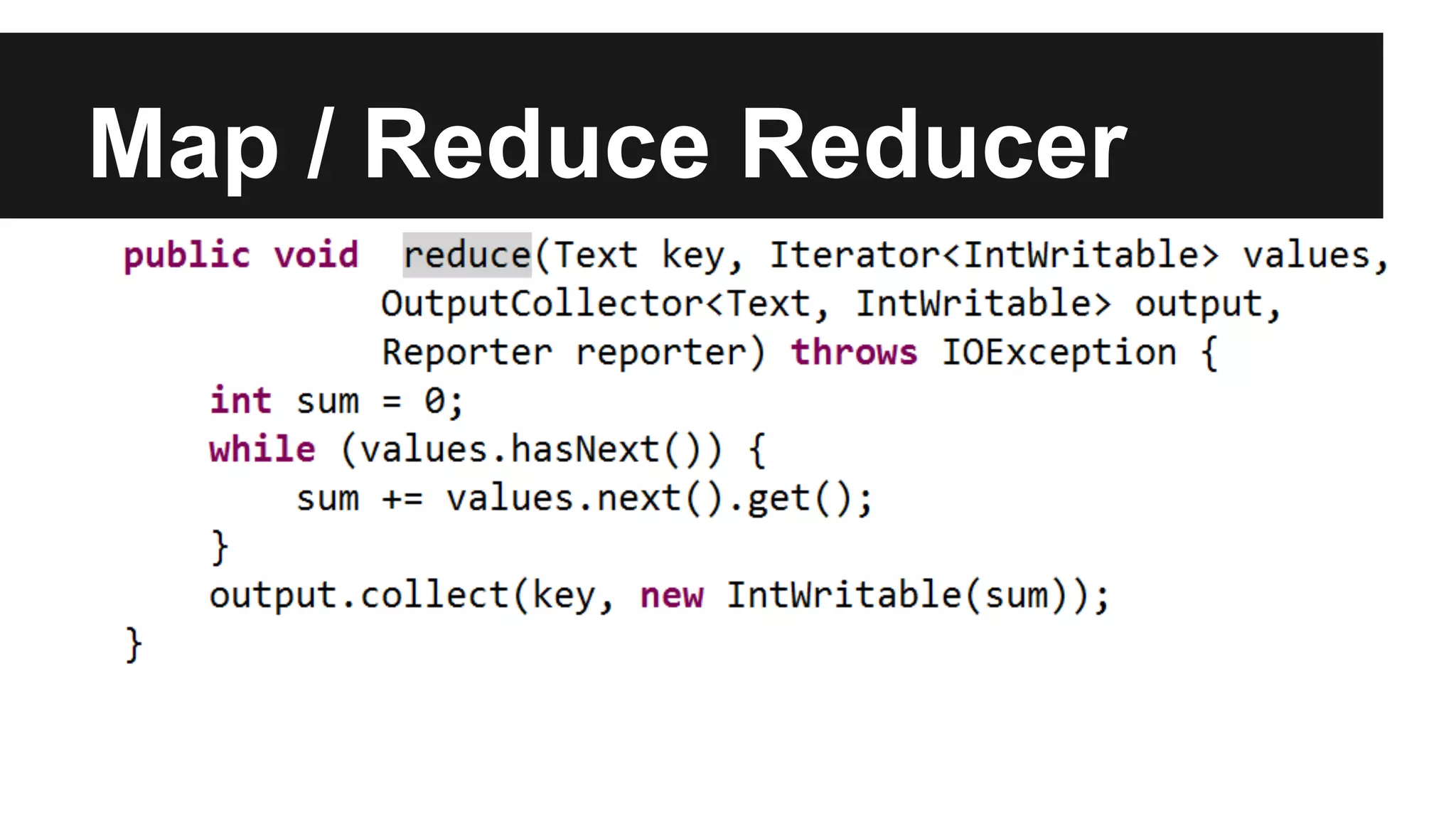 Map / Reduce Reducer
 