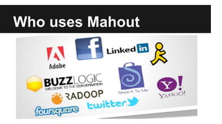 Who uses Mahout
 