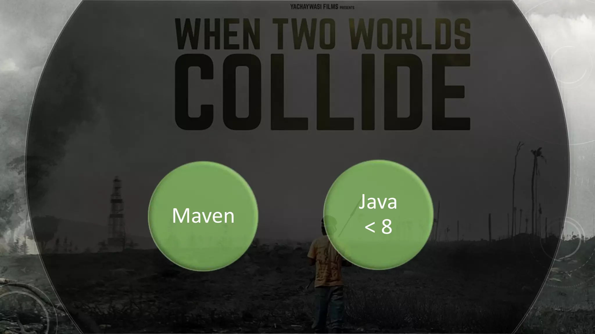 Maven
Java
< 8
 