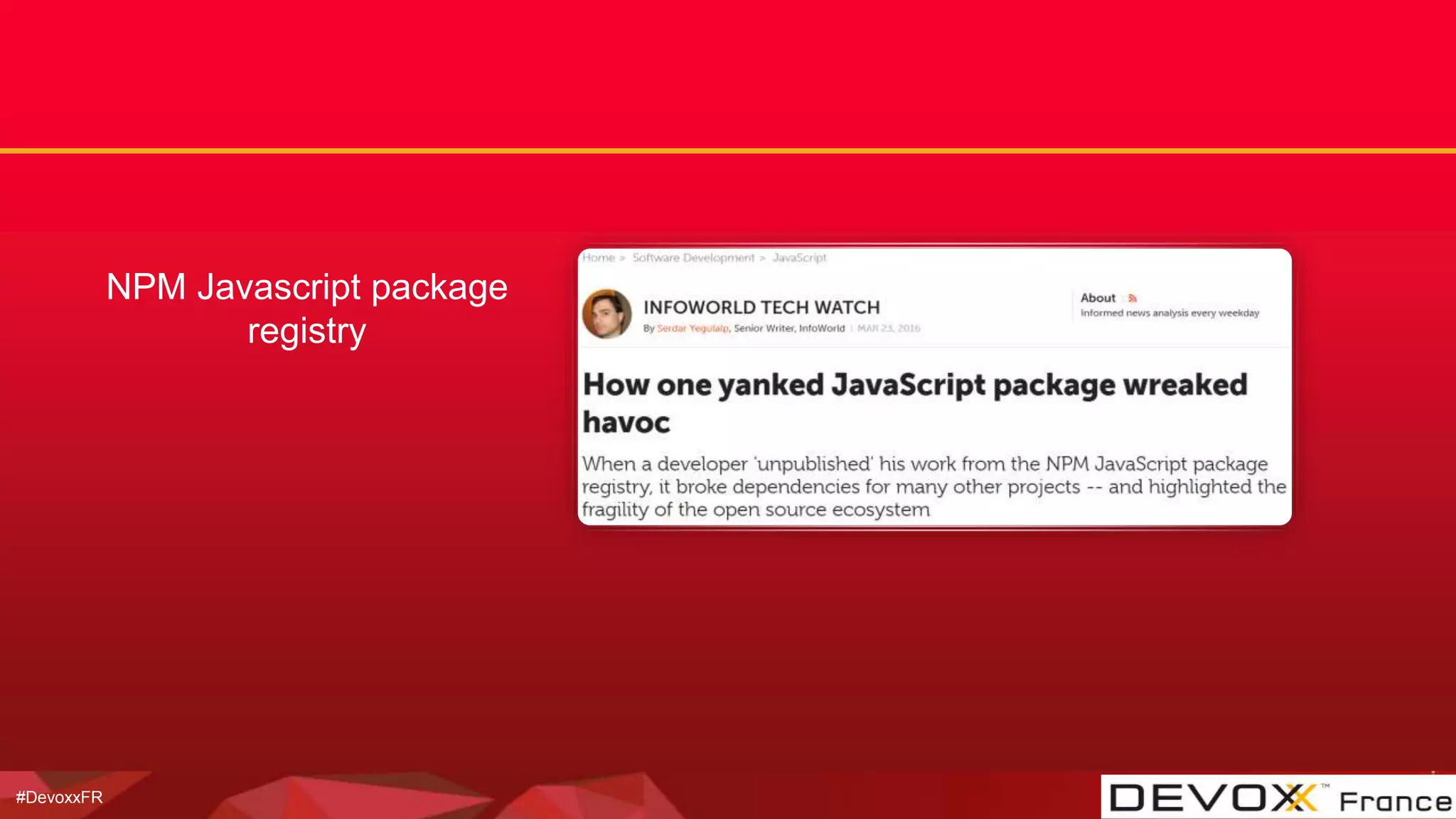 #DevoxxFR
NPM Javascript package
registry
 