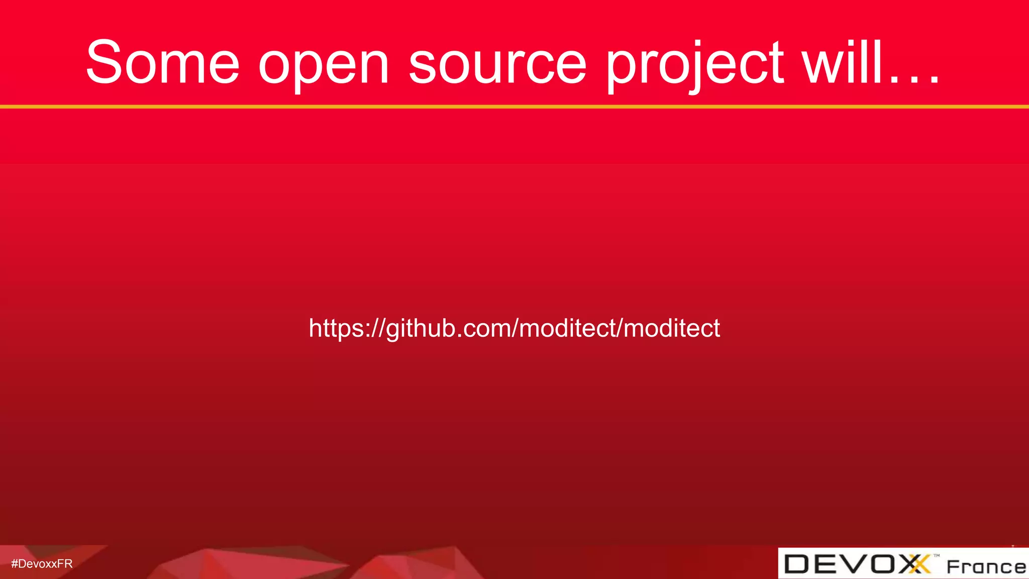 #DevoxxFR
Some open source project will…
https://github.com/moditect/moditect
 