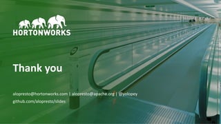 © Hortonworks Inc. 2011–2019. All rights reserved;37
Thank you
alopresto@hortonworks.com | alopresto@apache.org | @yolopey
github.com/alopresto/slides
 