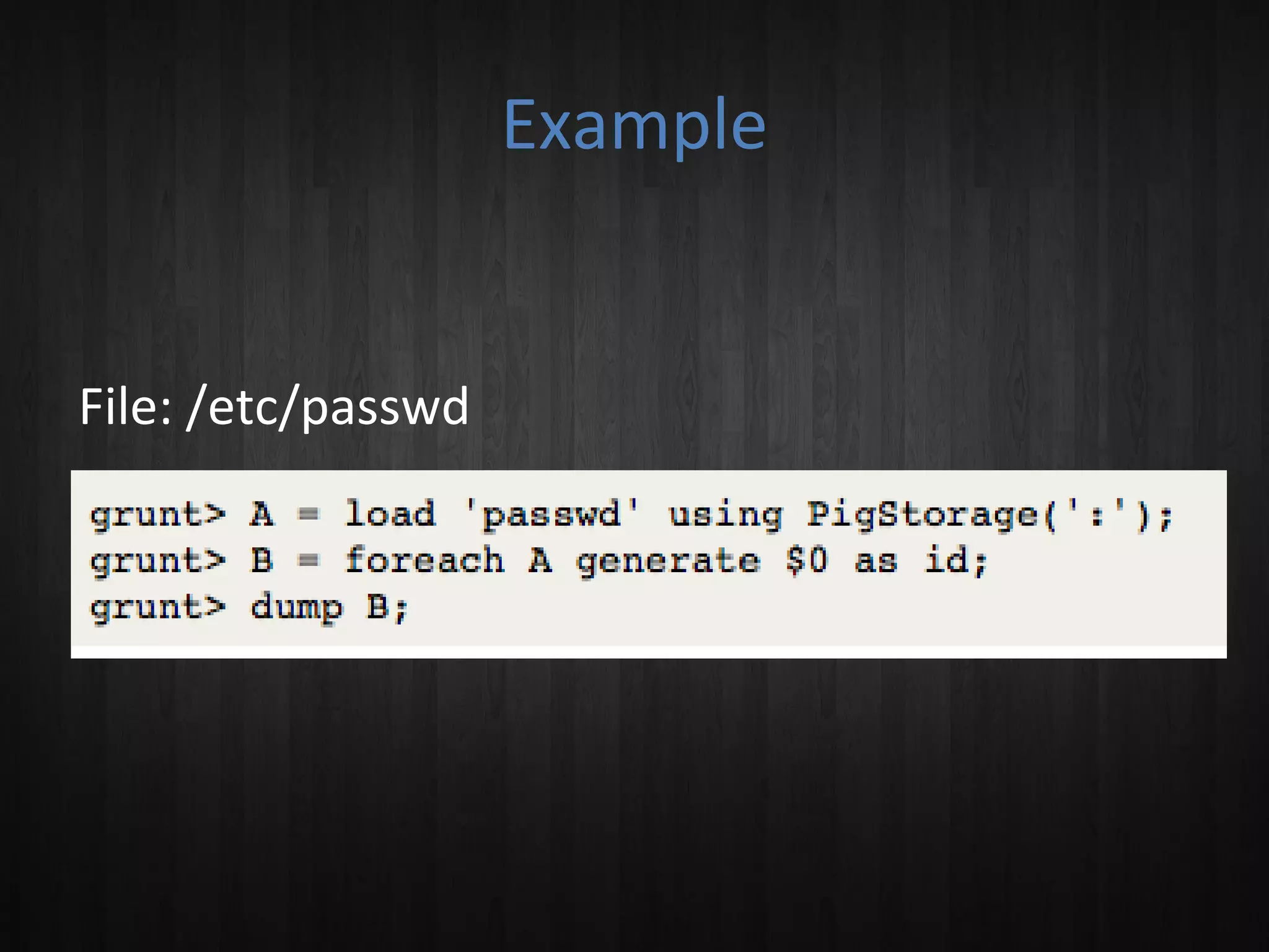 Example

File: /etc/passwd

 