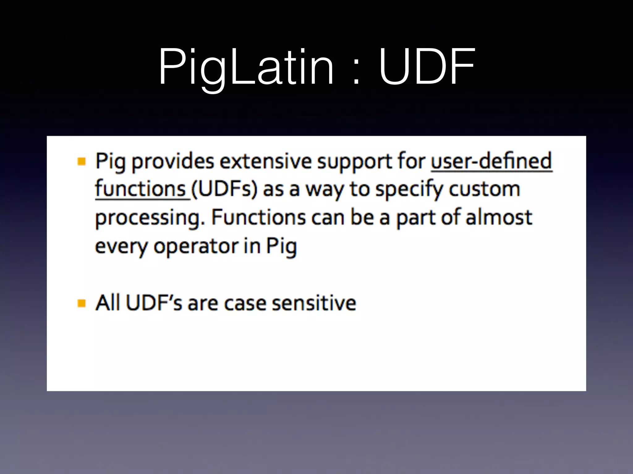 PigLatin : UDF
 