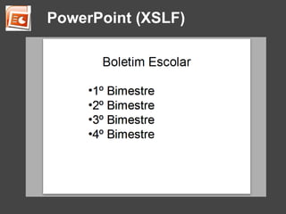 PowerPoint (XSLF)
 
