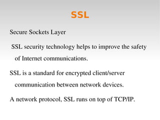 APACHE WEB SERVER It provides a full range of Web server features, including CGI, SSL, and virtual domains.It also supports plug-in modules for extensibility.   