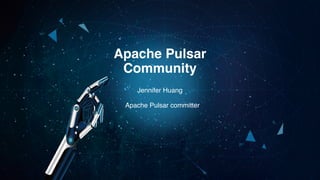 Jennifer Huang
Apache Pulsar
Community
Apache Pulsar committer
 