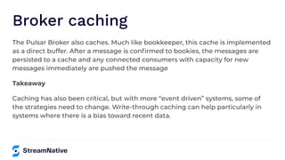 Broker caching
Takeaway
 
