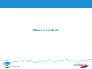 C l i c k t o e d i t
The Cloud Specialists
# C l o u d S t a c k Wo r k s
 