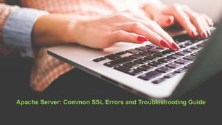 Apache Server: Common SSL Errors and Troubleshooting Guide
 