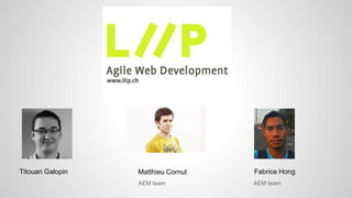 Fabrice HongMatthieu CornutTitouan Galopin
AEM team AEM team
 