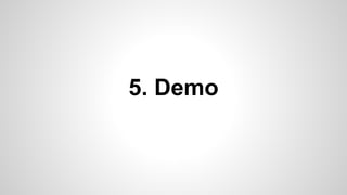 5. Demo
 