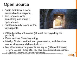 Open Source<br />Basic definition is code accessible to everyone. <br />Yes, you can write something and make it opensourc...