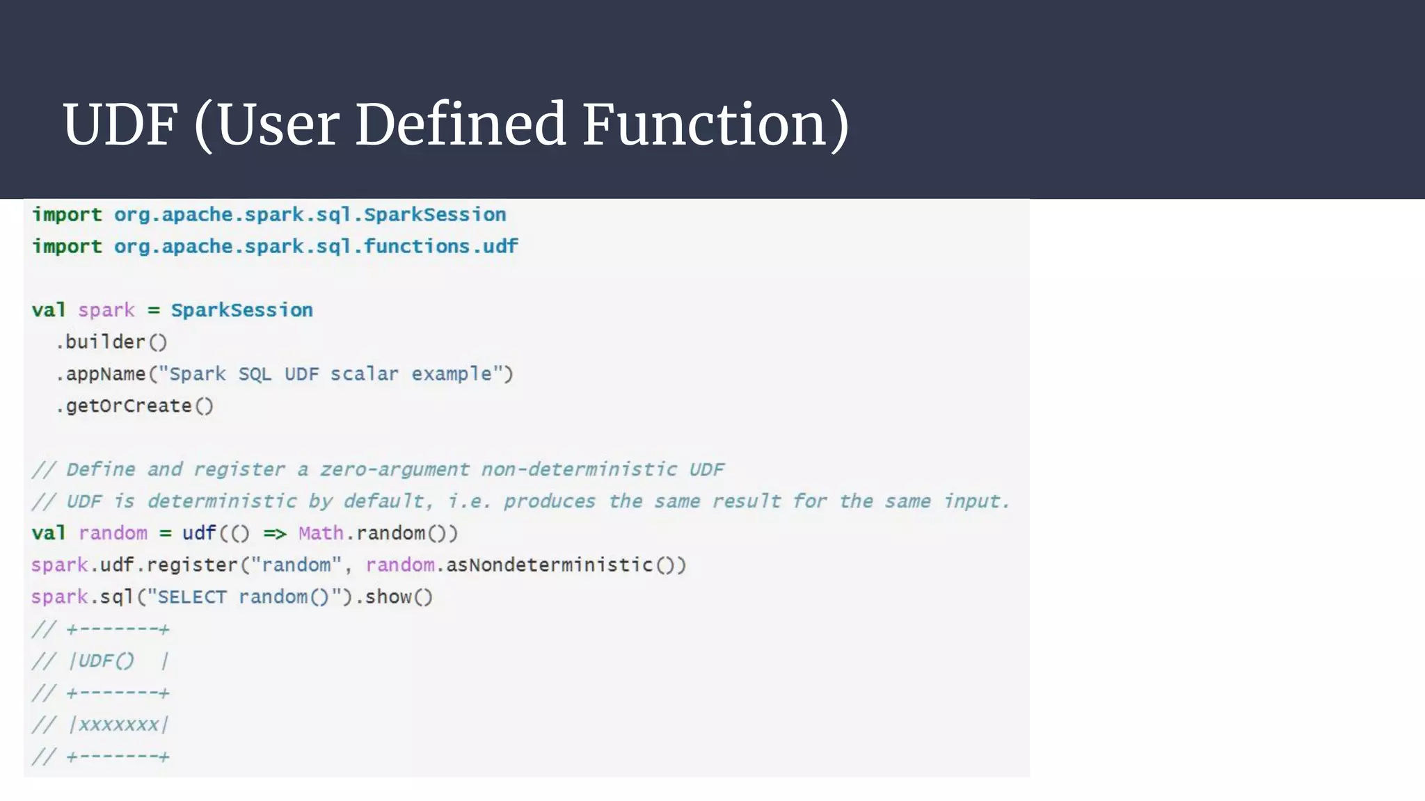 UDF (User Deﬁned Function)
 