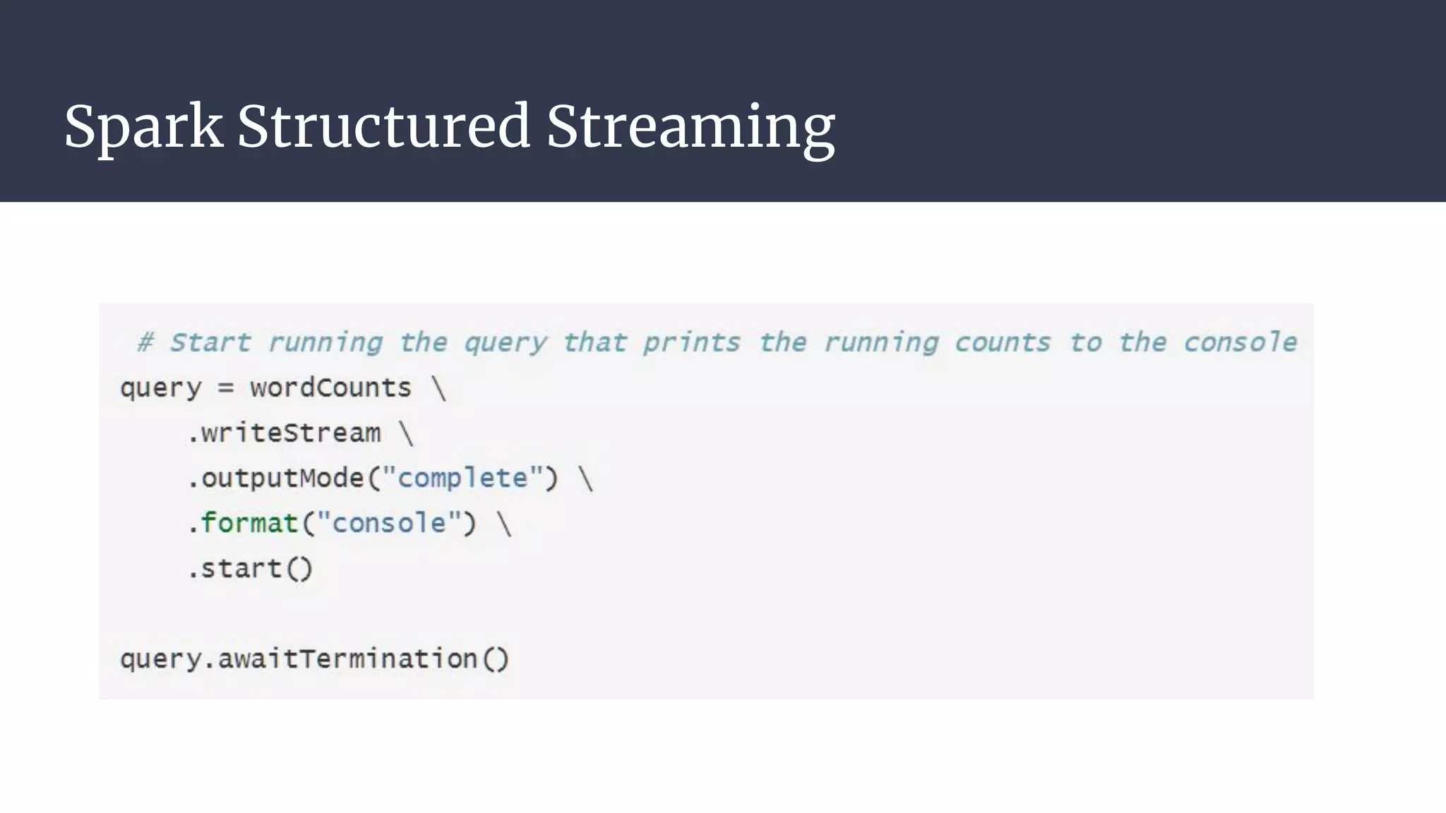 Spark Structured Streaming
 