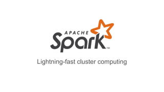 Lightning-fast cluster computing
 