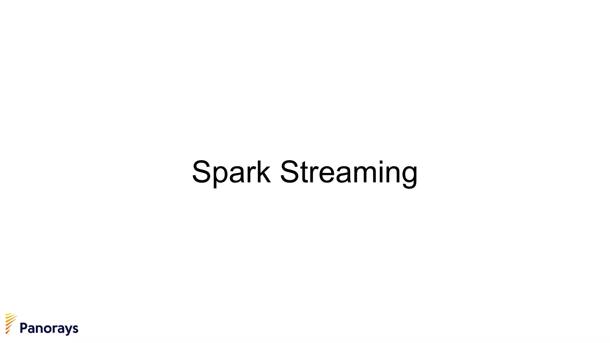 Spark Streaming
 