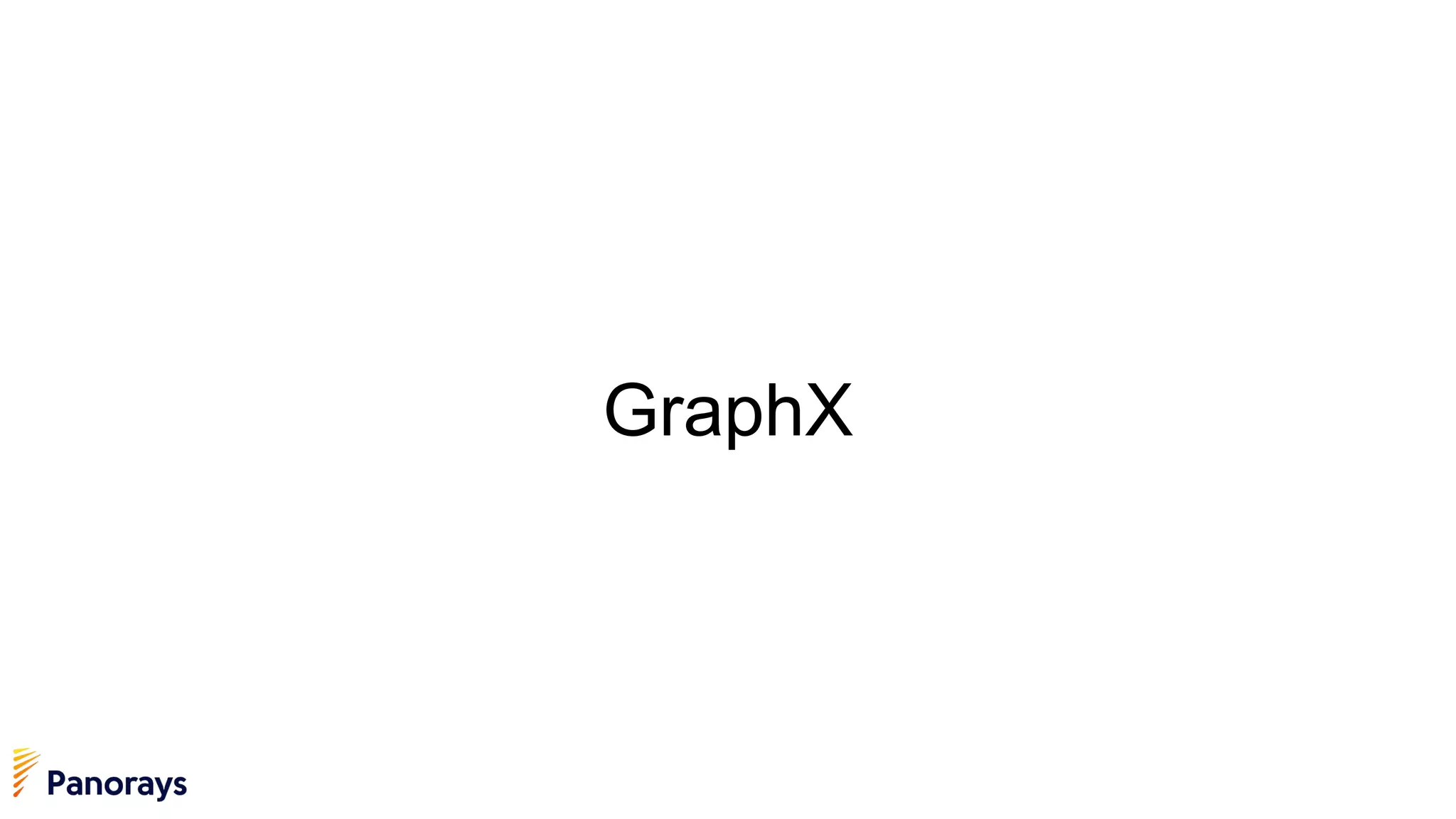 GraphX
 
