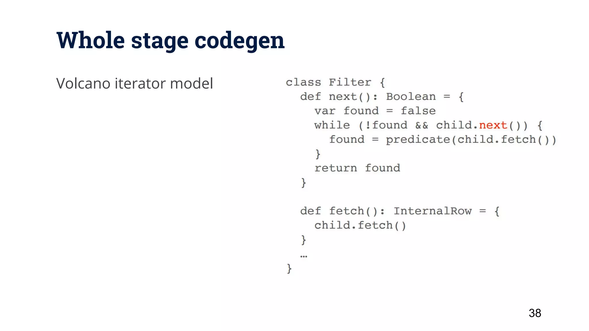 Whole stage codegen Volcano iterator model 38 