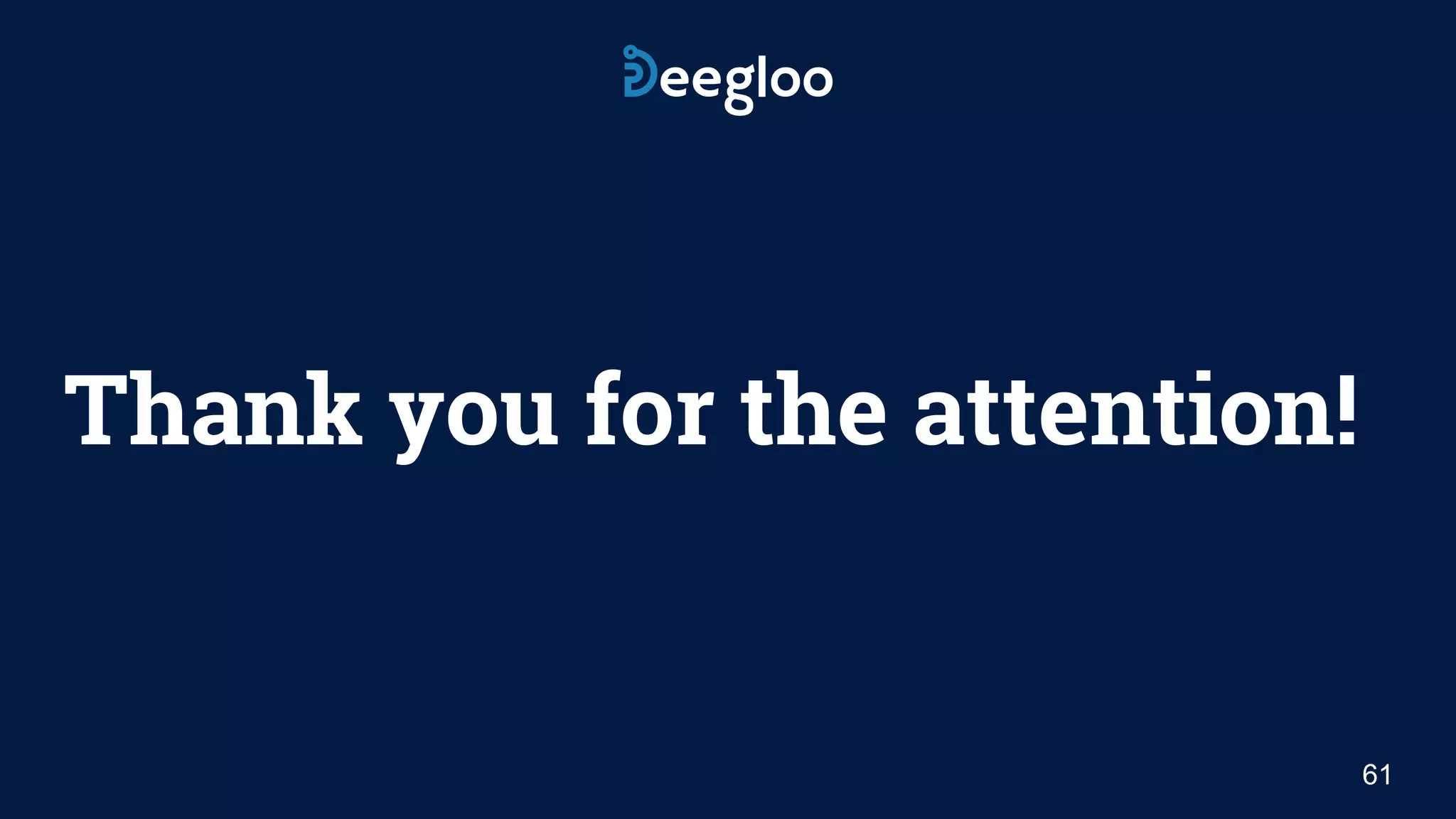 Thank you for the attention! 61 