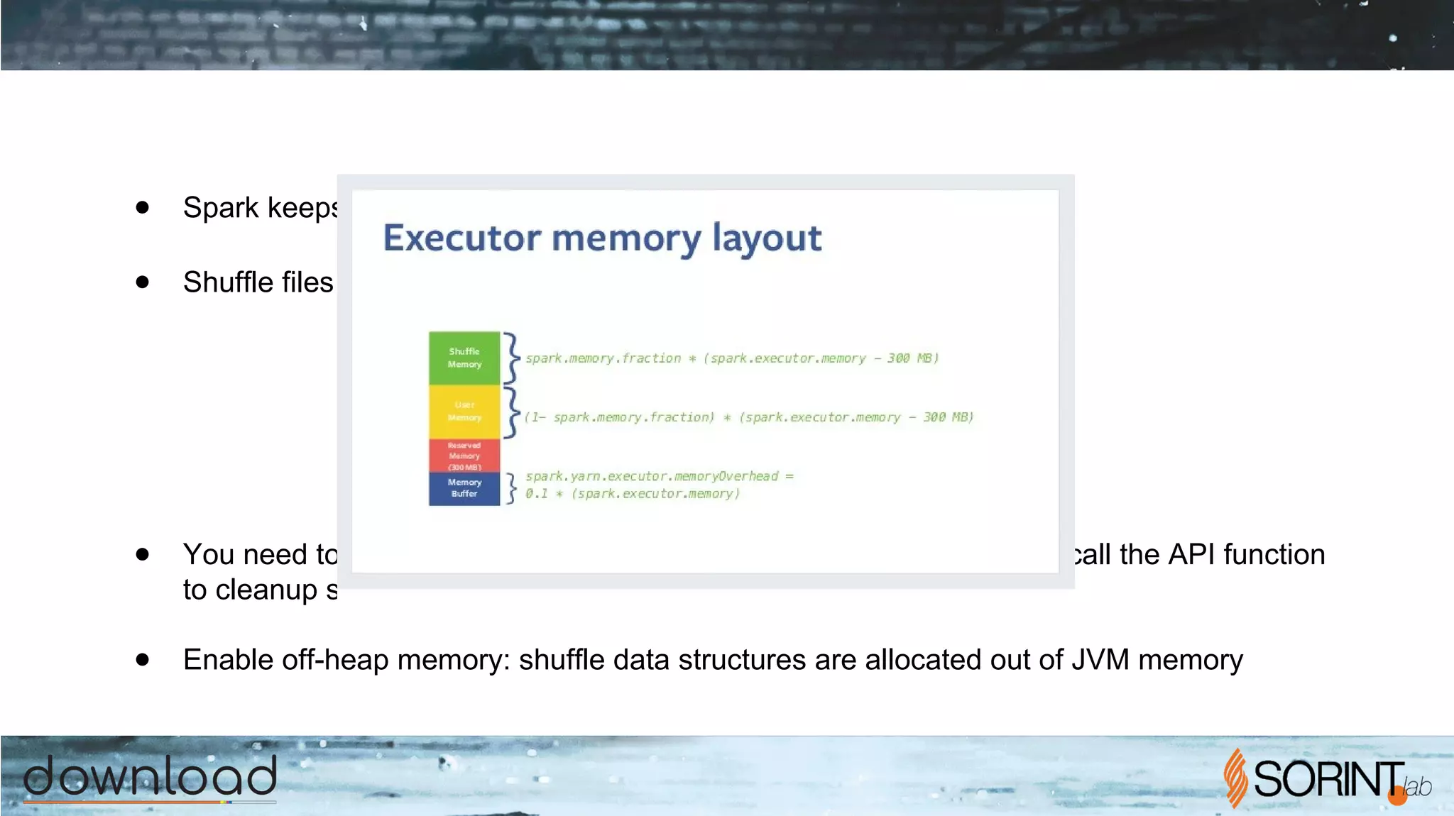 Shuffle “caching”
● Spark keeps shuffle files so that they can be re-used
● Shuffle files live in the driver program memory until GC is triggered
● You need to trigger a GC event on the worker to free the memory or call the API function
to cleanup shuffle memory
● Enable off-heap memory: shuffle data structures are allocated out of JVM memory
 