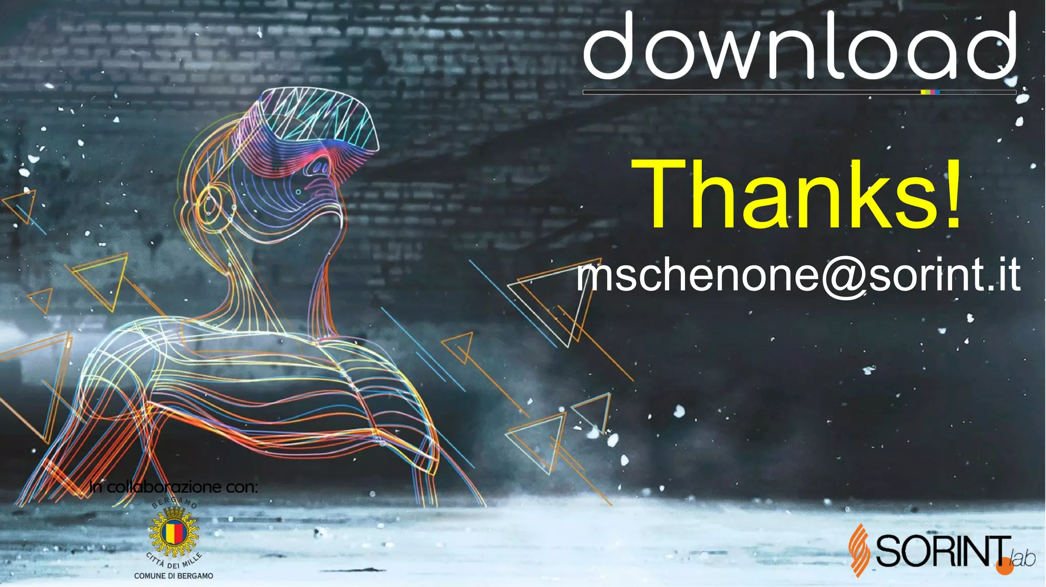 Thanks!
mschenone@sorint.it
 
