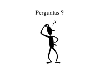 Perguntas ? 
