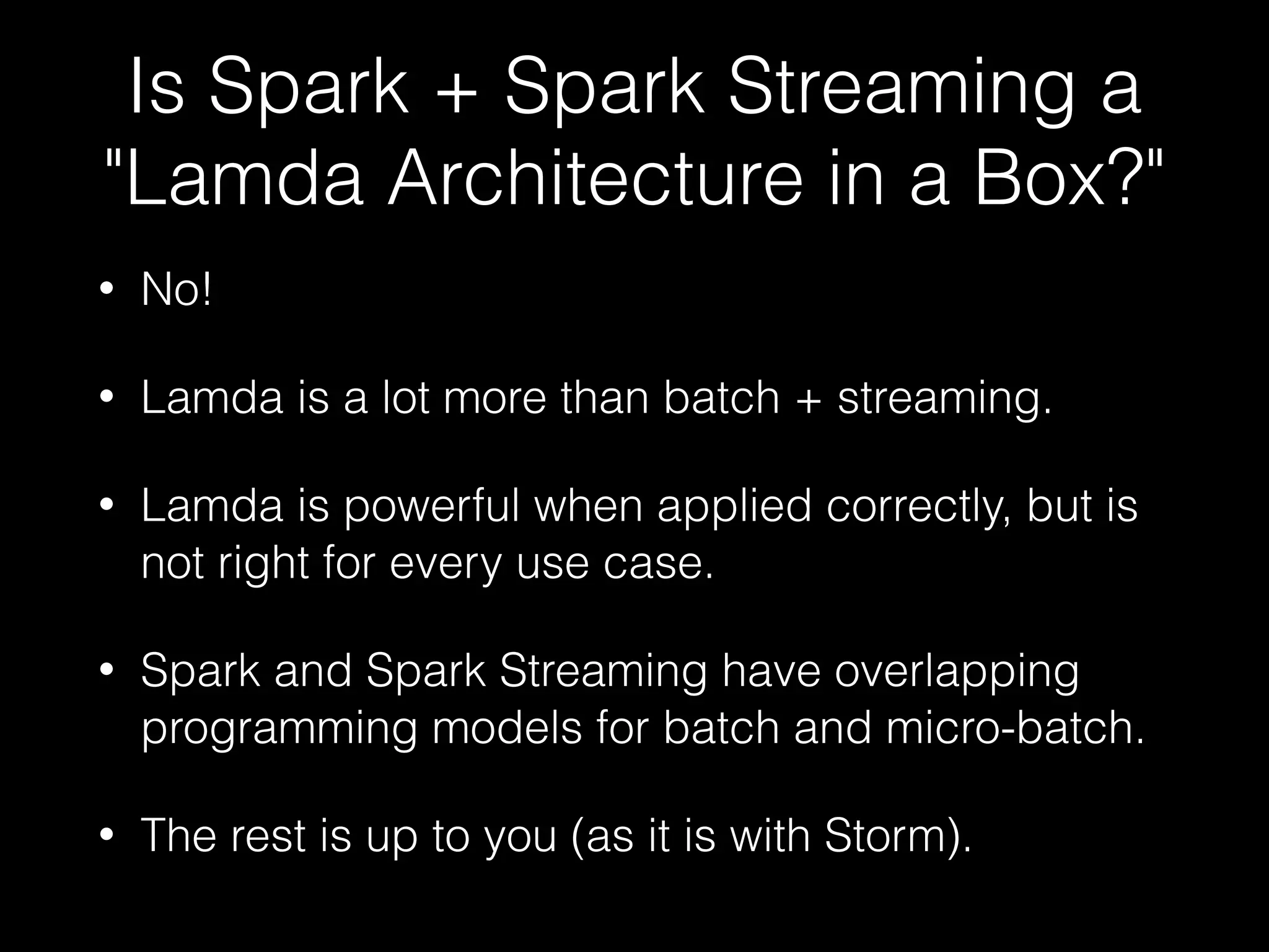 Netty Transport
• Introduced in Apache Storm
0.9.0
• Faster, pure Java alternative
for 0MQ
• Yahoo! Engineering
announcement: 
http://yahooeng.tumblr.com/post/
64758709722/making-storm-ﬂy-
with-netty
• Performance Test Code: 
https://github.com/yahoo/storm-
perf-test
Netty
0mq
 