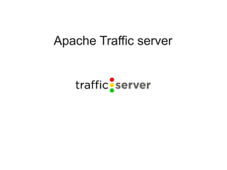 Apache Traffic server

 