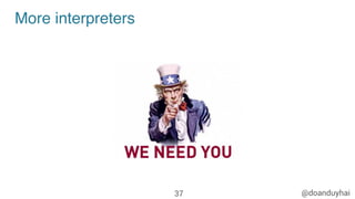 @doanduyhai
More interpreters
37
 