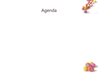 2
Agenda
 