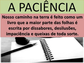 A PACIÊNCIA
 