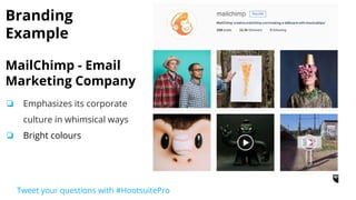 2. Audience
❏ Your target market:
Gender, B2C, B2B, Age
❏ Tool to help: Demografies
App from App Directory
❏ Breakdown your
followers
❏ Compare which media
resonates better
Tweet your questions with #HootsuitePro
 