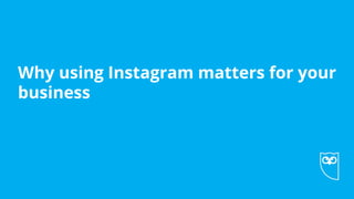 Instagram is Huge!
❏ Over 400+ million monthly active users
❏ Post 80M photos each day
❏ Like 3.5B photos each day
❏ 63% use Instagram to learn about
product/service
Source: Instagram Report, 2015 Instagram Survey of Millennial Active Users, aggregated data from 12 countries.
 