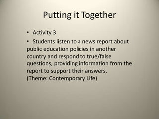 For texts that are presentational in nature (brief lectures or presentations, print narratives): How does the speaker/author organize the text? What would be an appropriate summary statement of the text?