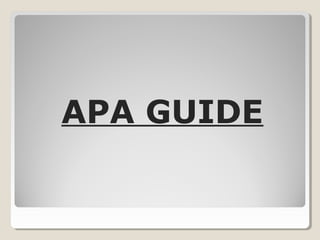 APA GUIDE
 