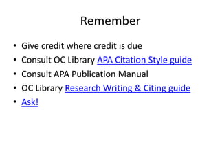 Format-specific details (i.e. page numbers, doi)How do we cite?In text citations:  citations given in the body of the article/essay/paper/assignment.Reference list citations: “provides the information necessary to identify and retrieve each source” (APA, 2009, p. 180).